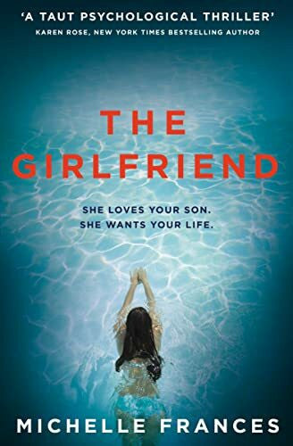 Frances, Michelle The Girlfriend: The Gripping Psychological Thriller from the Number One Bestseller