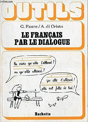 Collection Outils Le Francais Par Le Dialogue: Textbook