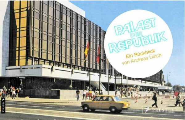 Ulrich, Andreas Palast der Republik - Palace of the Republic