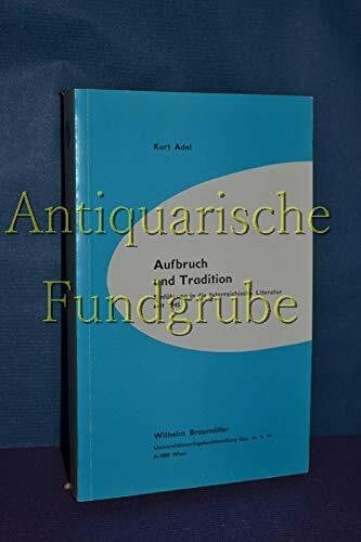 Adel, Kurt Aufbruch und Tradition: Einführung in die österreichische Literatur seit 1945 (Untersuchungen zur österreichischen Literatur des 20. Jahrhunderts)
