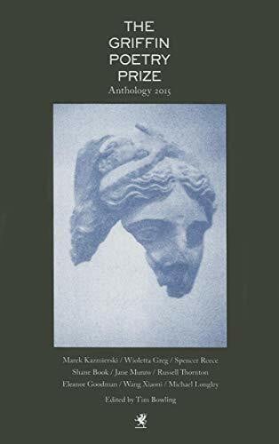 Sommer, Piotr Griffin Poetry Prize 2015 Anthology: A Selection of the Shortlist (The Griffin Poetry Prize Anthology)
