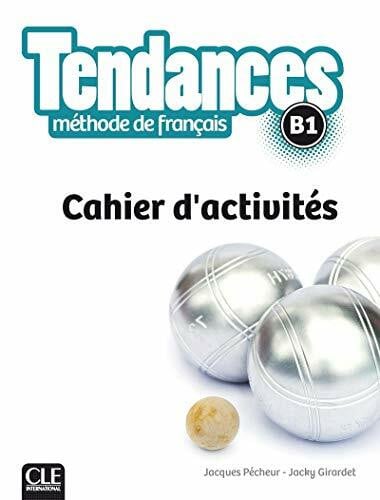 Pecheur, Jacques Tendances B1 Cwiczenia: Cahier d'activites B1