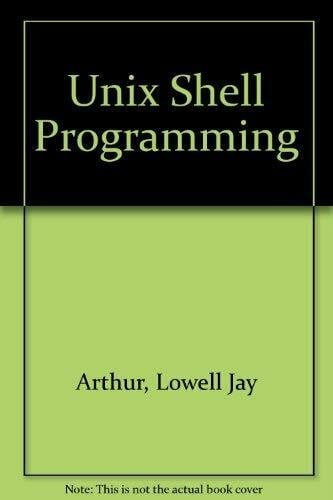 Arthur, Lowell Jay Unix Shell Programming