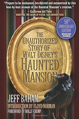 Crump, Rolly The Unauthorized Story of Walt Disney's Haunted Mansion: Second Edition