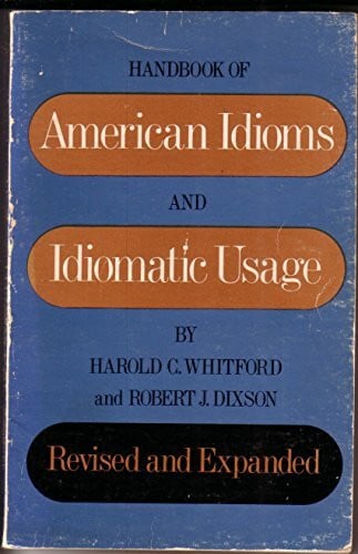 Handbook of American Idioms and Idiomatic Usage