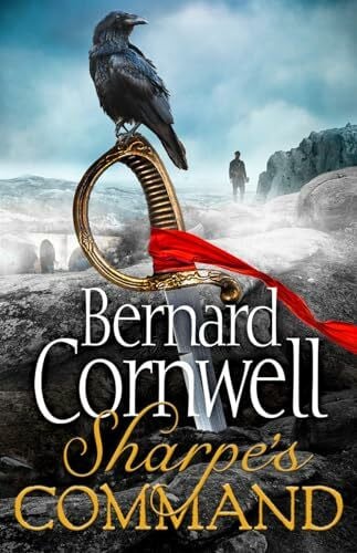 Cornwell, Bernard Sharpe's Command: The latest thrilling adventure from the best-selling master of historical fiction (The Sharpe Series)