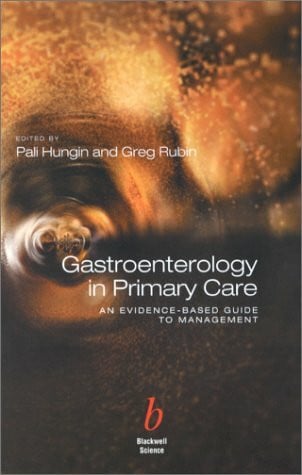 Hungin, Pali, M.D. Gastroenterology in Primary Care: An Evidence-Based Guide to Management