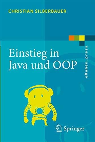 Silberbauer, Christian Einstieg in Java und OOP (eXamen.press)
