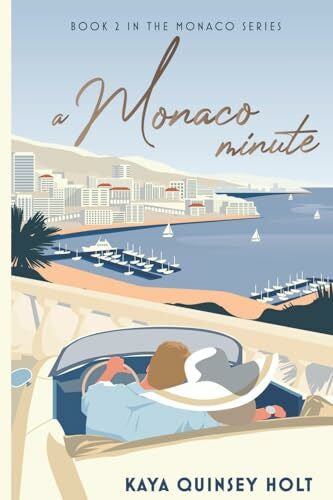 Quinsey Holt, Kaya A Monaco Minute (The Monaco Series)