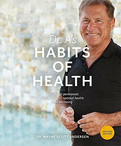 Andersen, Wayne Scott Dr. A's Habits of Health: The Path to Permanent Weight Control and Optimal Health and wellbeing