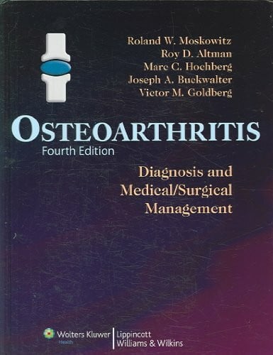 Goldberg, Victor M. Osteoarthritis: Diagnosis And Medical/Surgical Management