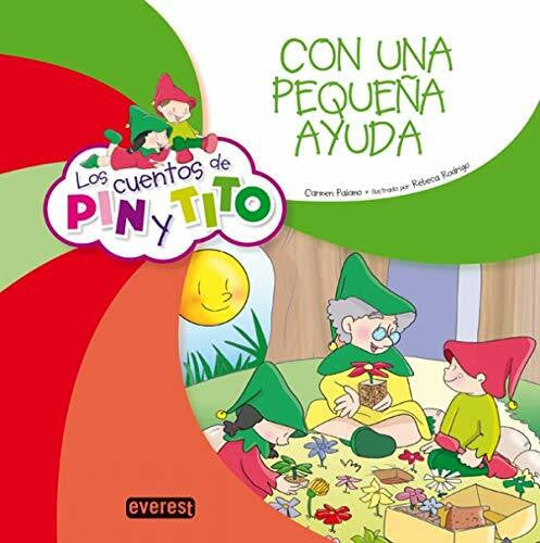 Rodrigo Fuentenebro Rebeca Los cuentos de Pin y Tito. Con una pequeña ayuda
