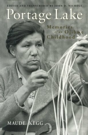 Nichols, John Portage Lake: Memories of an Ojibwe Childhood