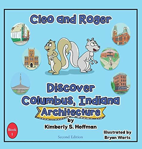 Hoffman, Kimberly S Cleo and Roger Discover Columbus, Indiana - Architecture