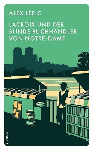Lépic, Alex Lacroix und der blinde Buchhändler von Notre-Dame: Sein fünfter Fall: Sein fu¿nfter Fall (Ein Fall für Lacroix)