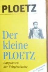 PLOETZ. Der kleine PLOETZ. Hauptdaten der Weltgeschichte