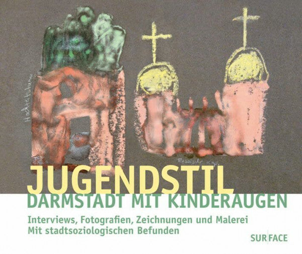Pädagogische Akademie Elisabethenstift gemeinnützige GmbH, Darmstadt Jugendstil: Darmstadt mit Kinderaugen