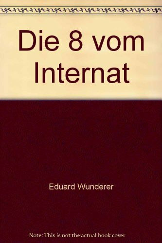 Eduard Wunderer Die 8 vom Internat - bk1425