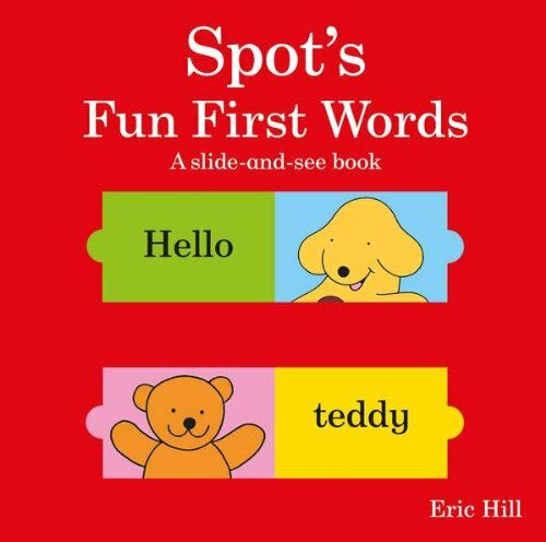Hill, Eric Spot's Fun First Words: A Slide-and-See Book