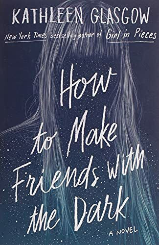 Glasgow, Kathleen How to Make Friends with the Dark