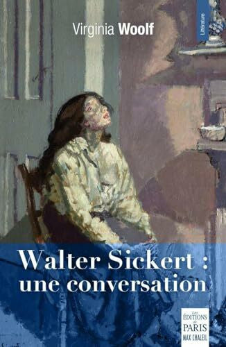 Chaleil, Frédéric Walter Sickert : une conversation