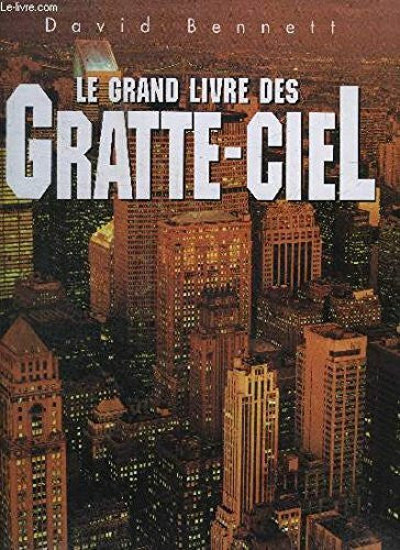 BENNETT DAVID Le grand livre des gratte-ciel