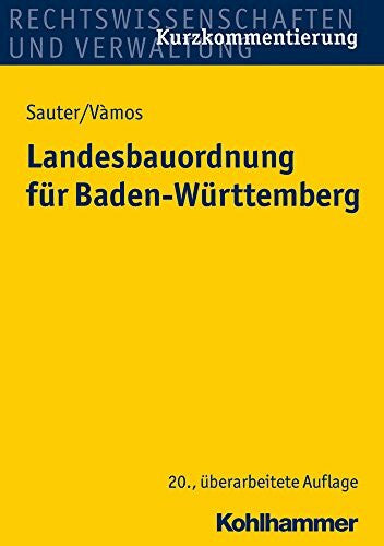 Vàmos, Angelika Landesbauordnung für Baden-Württemberg: mit Rechtsverordnungen, Verwaltungsvorschriften, Bekanntmachungen und Fundstellenverzeichnis