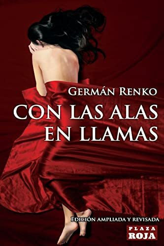 Renko, German Con las alas en llamas: Un viaje al mundo de @ArkRenko. Tercera edición.
