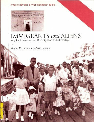 Great Britain Public Record Office Immigrants and Aliens - A Guide to Sources: A Guide to Sources on Uk Immigration and Citizenship (Public Record Office Readers' Guide, Band 22)