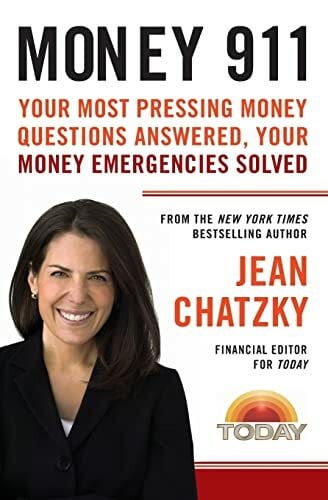 Chatzky, Jean Money 911: Your Most Pressing Money Questions Answered, Your Money Emergencies Solved