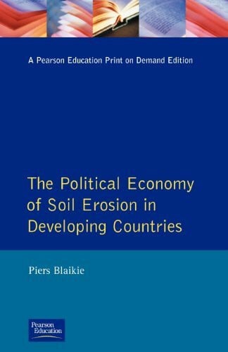 Blaikie, Piers M. Political Economy of Soil Erosion in Developing Countries (Longman Development Studies)