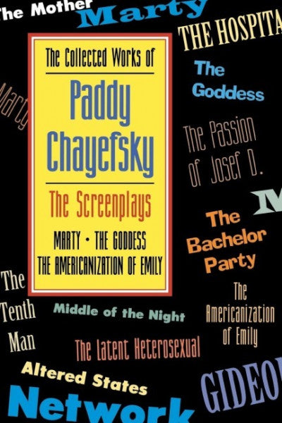 Chayefsky, Paddy The Collected Works of Paddy Chayefsky