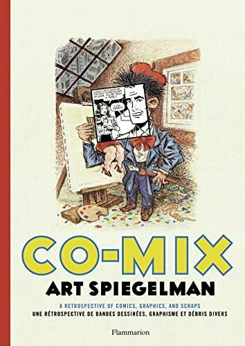 Spiegelman, Art Co-mix Art Spiegelman: Une rétrospective de bandes dessinées, graphisme et débris divers