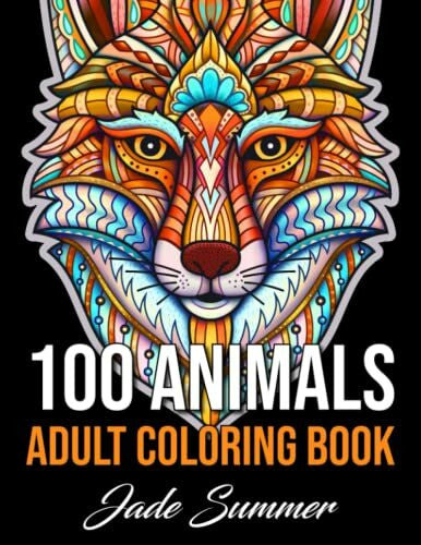 Summer, Jade 100 Animals: An Adult Coloring Book with Lions, Elephants, Owls, Horses, Dogs, Cats, and Many More!