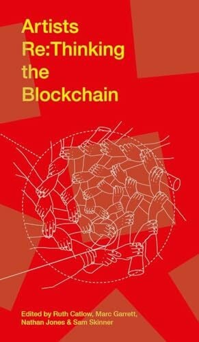 Skinner, Sam Artists Re: Thinking the Blockchain (Fact)
