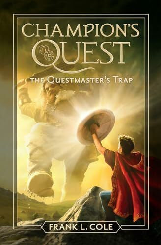 Cole, Frank L. The Questmaster's Trap: Volume 2 (Champion's Quest, 2)