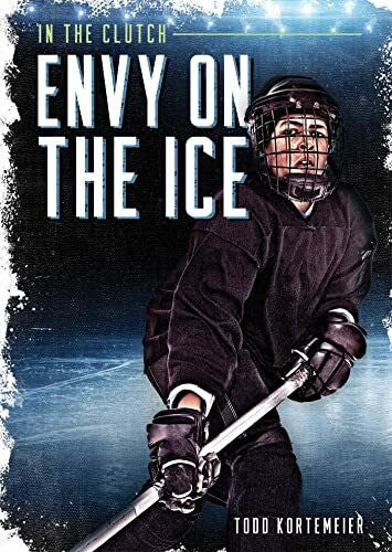 Kortemeier, Todd Envy on the Ice (In the Clutch)