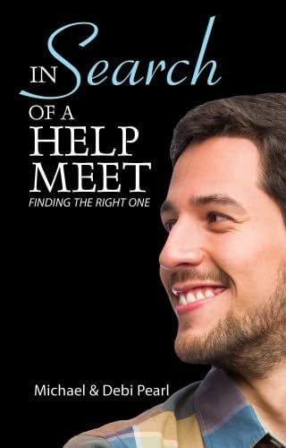 Pearl, Debi In Search Of A Help Meet: A Guide for Men Looking for the Right One