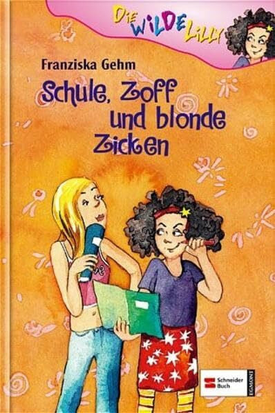 Gehm, Franziska Die wilde Lilly, Bd.1 : Schule, Zoff, und blonde Zicken