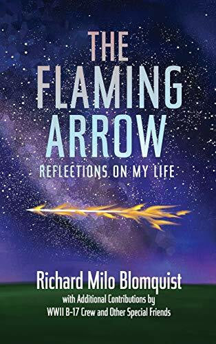 Blomquist, Richard Milo The Flaming Arrow: Reflections On My Life