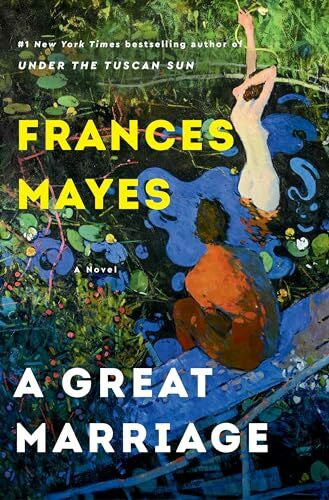 Mayes, Frances A Great Marriage: A Novel