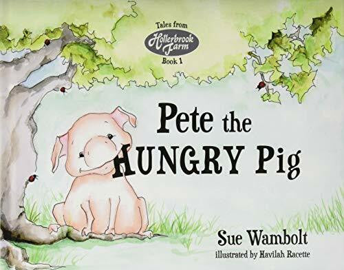 Wambolt, Susan Pete the Hungry Pig (Tales from Hollerbrook Farm, Band 1)