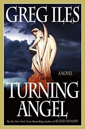 Iles, Greg Turning Angel: A Novel