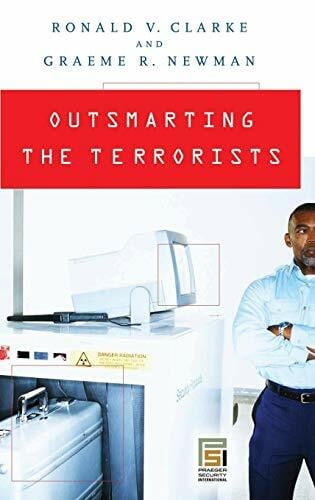 Clarke, R. V. G. Outsmarting the Terrorists (Global Crime And Justice)