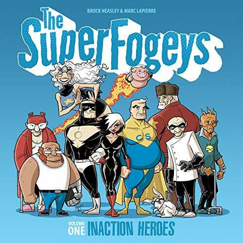 Lapierre, Marc The SuperFogeys: Volume 1 - Inaction Heroes