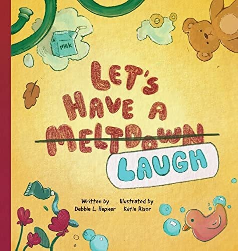 Hepner, Debbie L Let's Have A Meltdown/Laugh