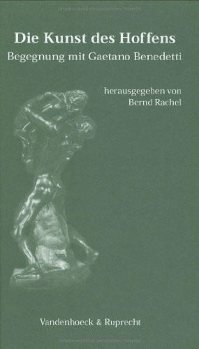 Bernhard-Hegglin, Alice Die Kunst des Hoffens. Begegnung mit Gaetano Benedetti