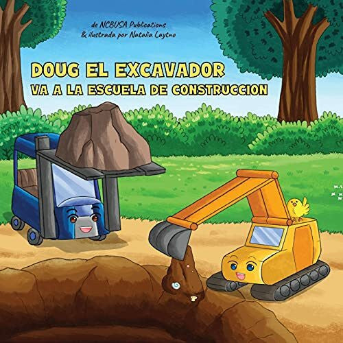 Publications, Ncbusa Doug El Excavador Va a la Escuela de Construcción: Un Divertido Libro Ilustrado para Niños de 2 a 5 Años