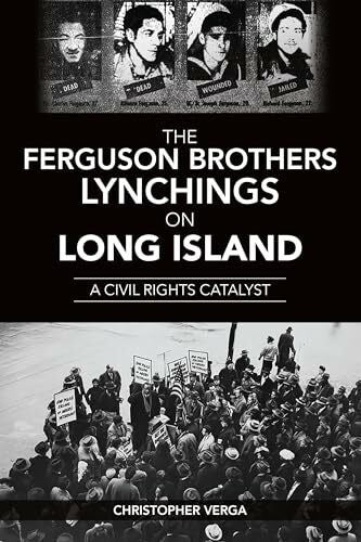 Verga, Christopher The Ferguson Brothers Lynchings on Long Island: A Civil Rights Catalyst (True Crime)