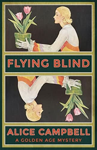 Campbell, Alice Flying Blind: A Golden Age Mystery
